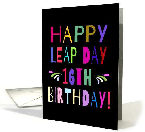 Happy Leap Day 16th Birthday! Large Colorful Letters card (1594554)
