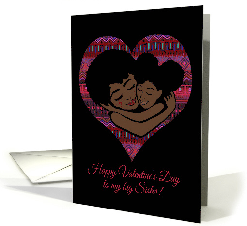 Happy Valentine's Day to My Big Sister! African American Descent card