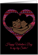 Happy Valentine’s Day to My Big Sister! African American Descent card