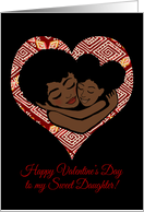 Happy Valentine’s Day to My Sweet Daughter! From Mother Ethnic Style card