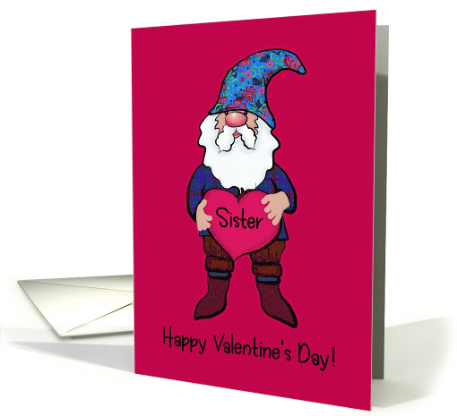 Happy Valentine's Day Sister! Gnome with Heart card (1596950)