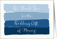 We Thank You For the Wedding Gift of Money, Blue Oil Paint Stripes card