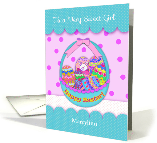 To A Very Sweet Girl Customized the Name Easter Eggs in Basket card