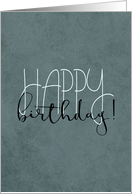 Happy Birthday! Gray Grunge Texture Decorative Fonts card