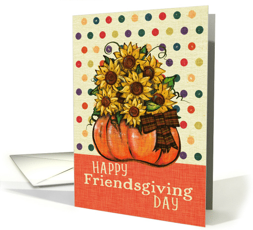 Happy Friendsgiving Day Pumpkin Filled with Sunflowers card (1642474)