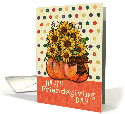 Happy Friendsgiving Day Pumpkin Filled with Sunflowers card (1642474)