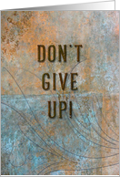 Don’t Give Up Encouragement Copper Color Font on Grunge Background card