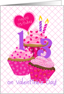 13 Year Old Girl Birthday on Valentine’s Day Pink Frosted Cupcakes card