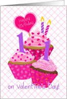 11 Year Old Girl Birthday on Valentine’s Day Pink Frosted Cupcakes card