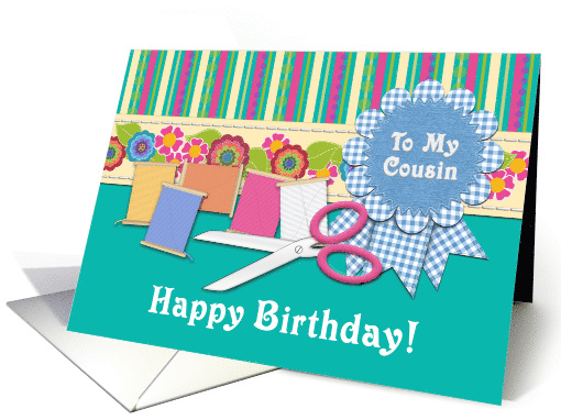 Happy Birthday To My Cousin Sewing Notions card (1678430)