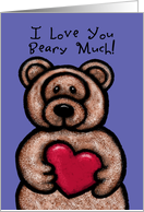 I Love You Beary Much Fuzzy Beige Teddy Bear and Heart Valentine card