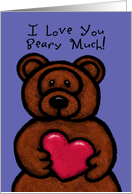 I Love You Beary Much Fuzzy Brown Teddy Bear Valentine card