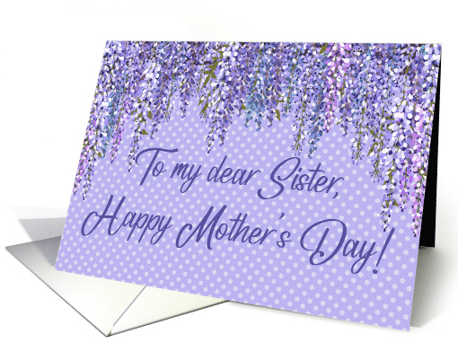 Happy Mother's Day To My Dear Sister Wisteria card (1763540)