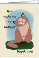 You Make Me So Happy Thank You Cute Smiling Cat card