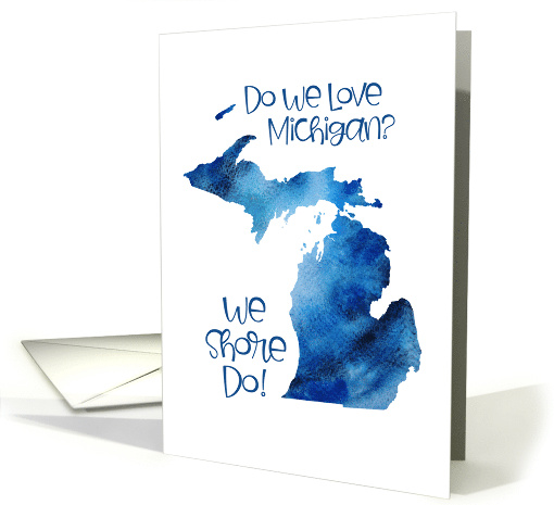 Do We Love Michigan We Shore Do Watercolor Blue card (1935640)
