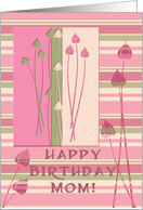 Happy Birthday Mom! card