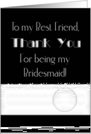 Thank You Best Friend For Being My Bridesmaid card