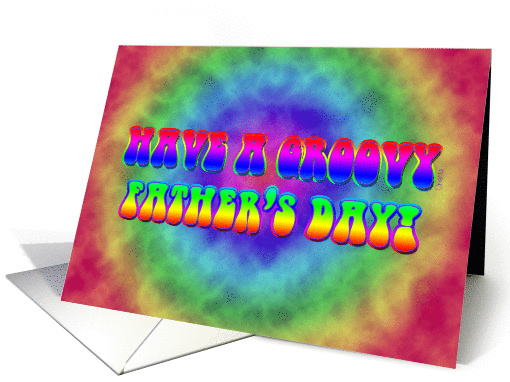 Have A Groovy Father's Day! Tie Dyed Look, Hippie Style Dad card