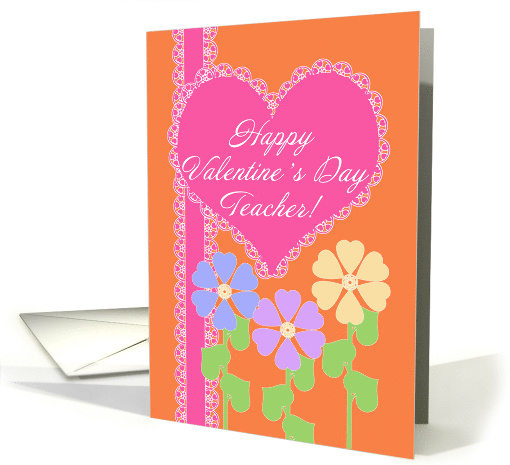 Happy Valentine's Day Teacher Pink Heart Lace Flowers card (750507)