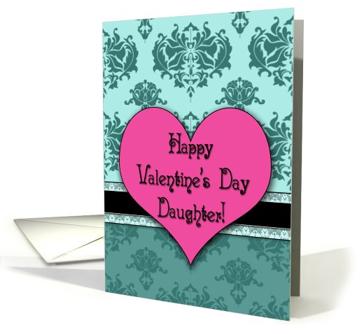 Happy Valentine's Day Daughter! Damask card (750804)