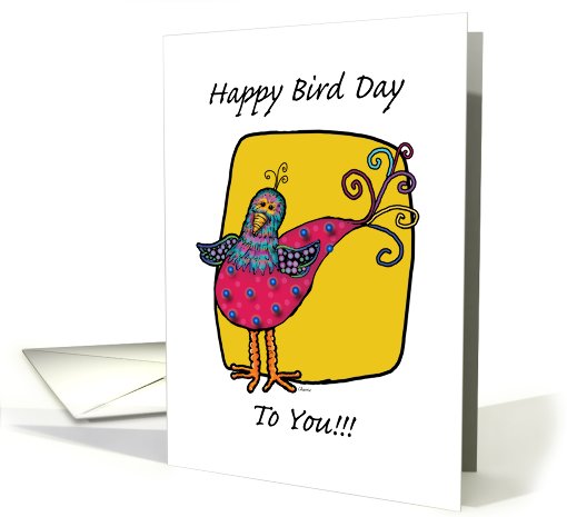 Happy Bird Day To You!!! Wild and Whimsical Bird Birthday card