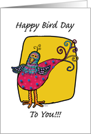 Happy Bird Day To You!!! Wild and Whimsical Bird Birthday card