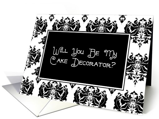 Will You Be My Cake Decorator? Black and White Damask card (791889)