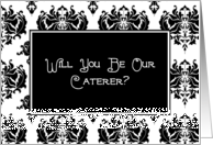 Will You Be Our Caterer? Black and White Damask card