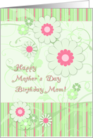 Happy Mother’s Day Birthday Mom! Pink & Green Swirls & Flowers card