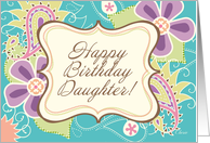 Happy Birthday Daughter! Paisley Floral Art card