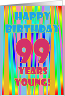 Happy Birthday 99 Years Young! Rainbow Colors card