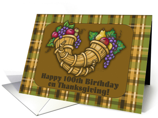 Happy 100th Birthday on Thanksgiving! Cornucopia and Plaid card