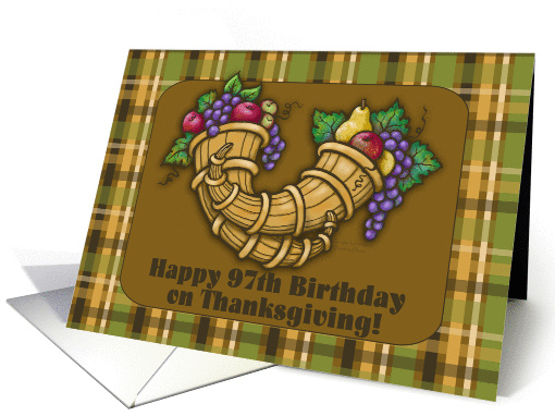 Happy 97th Birthday on Thanksgiving! Cornucopia and Plaid card