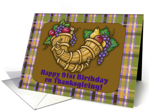 Happy 91st Birthday on Thanksgiving! Cornucopia and Plaid card
