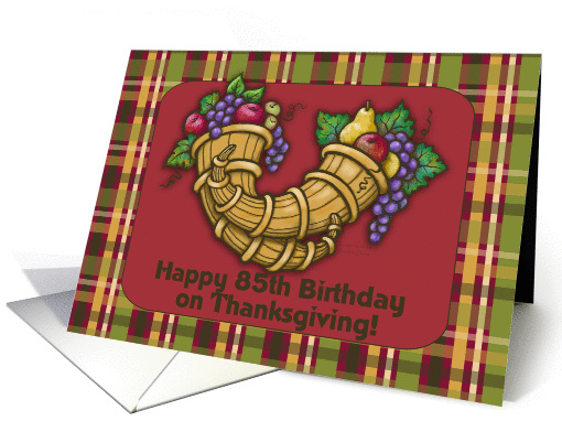 Happy 85th Birthday on Thanksgiving! Cornucopia and Plaid card
