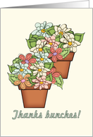 Thanks Bunches! Flower Pots, Floral Art card