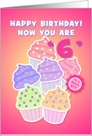 Happy 6th Birthday To a Sweet Girl, Colorful Cupcakes card