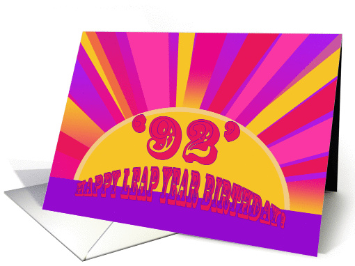 Happy Leap Year Birthday! 92 Years Old card (895018)