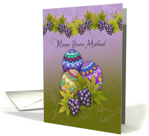 Happy Easter Mother! Purple Grapes and Decorated Easter Eggs card