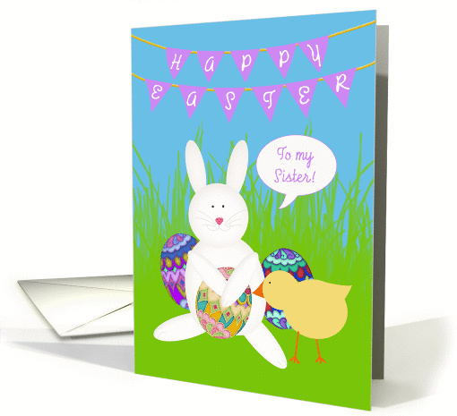 Happy Easter To Sister, Bunting, Bunny, Chick, Decorated Eggs card