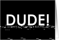 Dude! Any Occasion, Blank Inside Note Card
