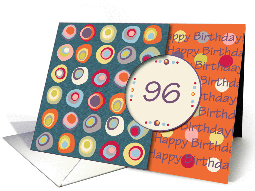 Happy Birthday! 96 Years Old, Mod Dots and Circles card (912212)
