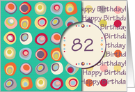 Happy Birthday! 82 Years Old, Mod Dots and Circles card