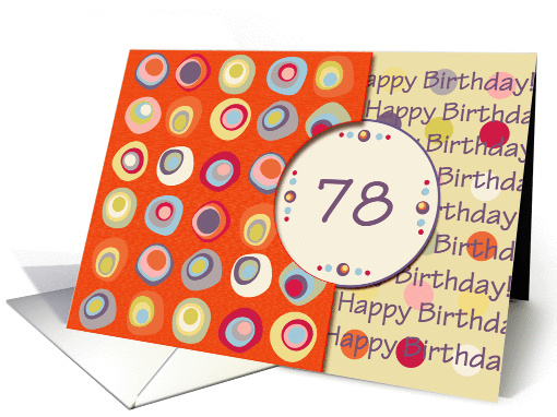 Happy Birthday! 78 Years Old, Mod Dots and Circles card (912458)