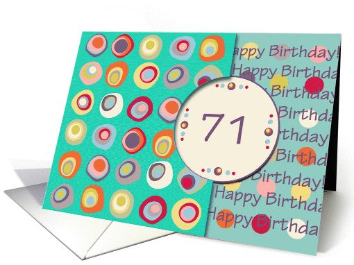 Happy Birthday! 71 Years Old, Mod Dots and Circles card (912472)