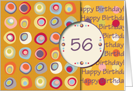 Happy Birthday! 56 Years Old, Mod Dots and Circles card