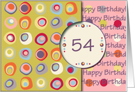 Happy Birthday! 54 Years Old, Mod Dots and Circles card