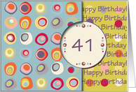 Happy Birthday! 41 Years Old, Mod Dots and Circles card
