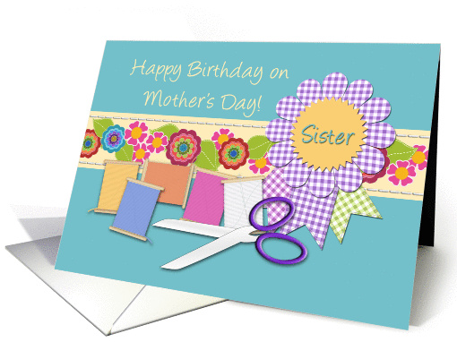 Happy Birthday on Mother's Day Sister, Sewing Notions,... (917854)