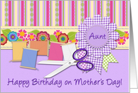 Happy Birthday on Mother’s Day Aunt, Sewing Notions, Flowers, Ribbon card